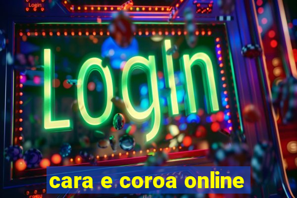 cara e coroa online